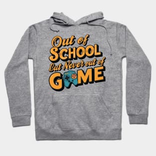 Funny Last Day of School Out Of School But Never Out Of Game Hoodie